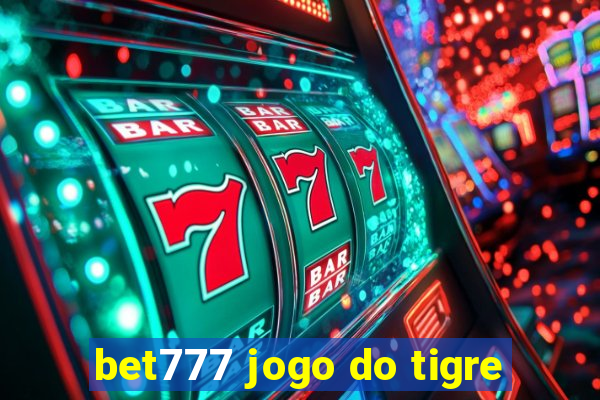 bet777 jogo do tigre